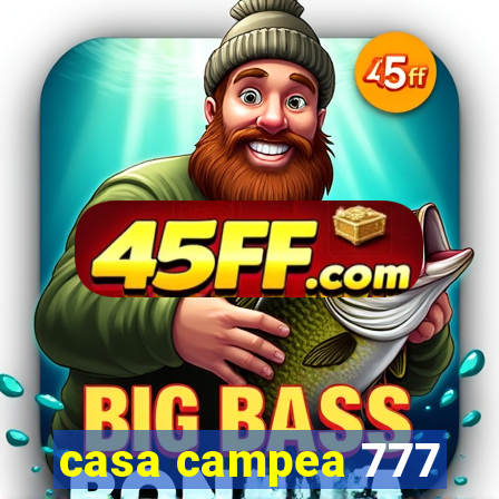 casa campea 777